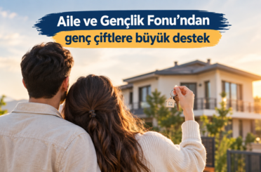 Aile ve Gençlik Fonu’ndan genç çiftlere 2 milyar lirayı aşan destek