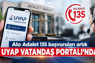 Alo Adalet 135 başvuruları artık UYAP Vatandaş Portalı’nda