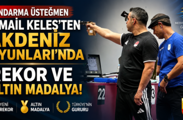 Jandarma Üsteğmen İsmail Keleş'ten Akdeniz Oyunları'nda Rekor ve Altın Madalya!