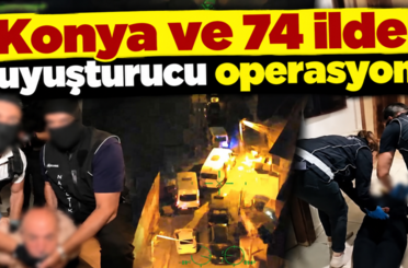 Konya ve 74  ilde uyuşturucu operasyonu