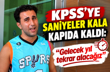 KPSS'ye saniyeler kala kapıda kaldı: "Gelecek yıl tekrar alacağız"