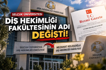 Selçuk Üniversitesi Diş Hekimliği Fakültesinin adı değişti