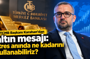 TCMB Başkanı Karahan'dan altın mesajı: Stres anında ne kadarını kullanabiliriz?
