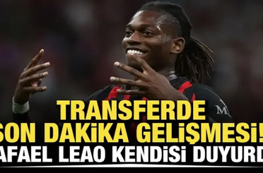 Transferde son dakika! Rafael Leao kararını açıkladı
