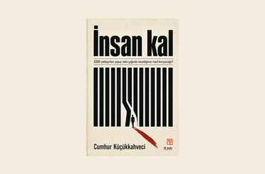 Yapay zeka çağında insan kalmayı anlatan “İnsan Kal” okuyucuyla buluştu
